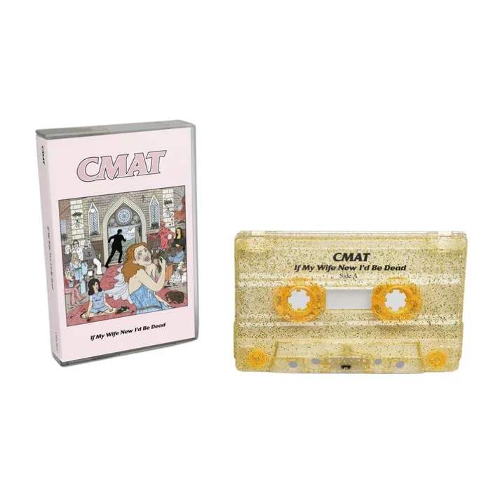 CMAT - If My Wife New I'd Be Dead (Clear with Gold Glitter Cassette)