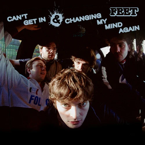 Feet - Can't Get In/Changing My Mind Again RSD25